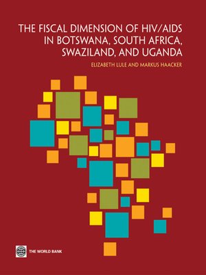 cover image of The Fiscal Dimension of HIV/AIDS in Botswana, South Africa, Swaziland, and Uganda